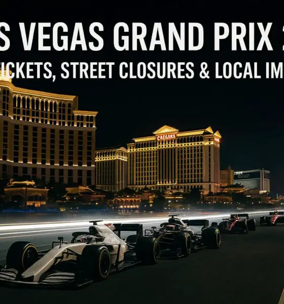 Las Vegas Grand Prix 2025: Everything You Need to Know About Tickets, Closures & Local Impact